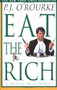 Eat the Rich (A Treatise on Economics) by P.  J. O'Rourke, 9780871137609