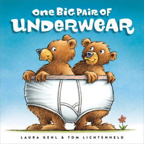 One Big Pair of Underwear by Laura Gehl, Tom Lichtenheld, 9781442453364