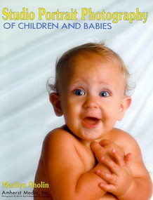Studio Portrait Photography of Children and Babies by Marilyn Sholin, 9781584280002