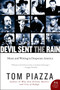 Devil Sent the Rain (Music and Writing in Desperate America) by Tom Piazza, 9780062008220