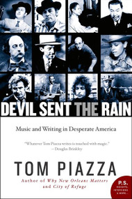 Devil Sent the Rain (Music and Writing in Desperate America) by Tom Piazza, 9780062008220
