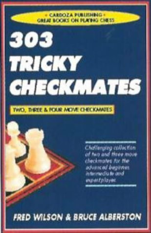 303 Tricky Checkmates, 2nd Edition by Fred Wilson, Bruce Albertson, 9781580420402