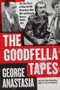 The Goodfella Tapes by George Anastasia, 9780062009333