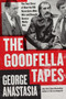 The Goodfella Tapes by George Anastasia, 9780062009333