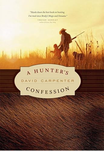 A Hunter's Confession by David Carpenter, 9781553658252