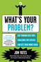 What's Your Problem? (Cut Through Red Tape, Challenge the System, and Get Your Money Back) by Jon Yates, 9780062009883