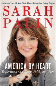 America by Heart (Reflections on Family, Faith, and Flag) by Sarah Palin, 9780062010964