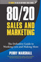 80/20 Sales and Marketing (The Definitive Guide to Working Less and Making More) by Perry Marshall, Richard Koch, 9781599185057