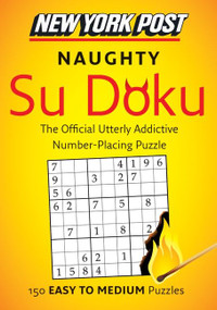New York Post Naughty Su Doku (150 Easy to Medium Puzzles) by HarperCollins Publishers Ltd., 9780062011916