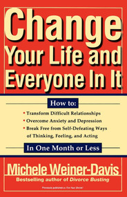 Change Your Life and Everyone In It (How To:) by Michele Weiner Davis, 9780684824697