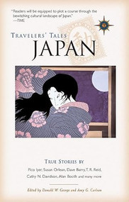 Travelers' Tales Japan (True Stories) by Donald W. George, Amy Greimann Carlson, 9781932361254