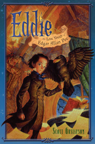 Eddie (The Lost Youth of Edgar Allan Poe) by Scott Gustafson, Scott Gustafson, 9781416997641