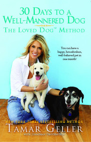 30 Days to a Well-Mannered Dog (The Loved Dog Method) by Tamar Geller, 9781439177709