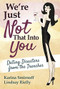 We're Just Not That Into You (Dating Disasters from the Trenches) by Karina Smirnoff, 9781618688828