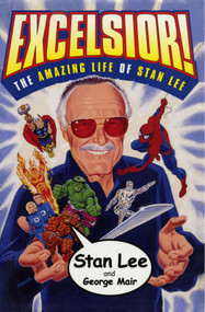 Excelsior! (The Amazing Life of Stan Lee) by Stan Lee, George Mair, 9780684873053