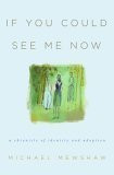 If You Could See Me Now by Michael Mewshaw, 9781932961201
