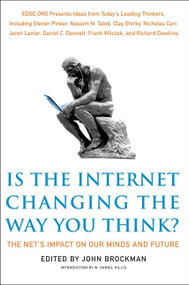 Is the Internet Changing the Way You Think? (The Net's Impact on Our Minds and Future) by John Brockman, 9780062020444