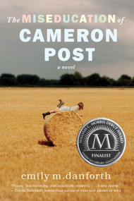 The Miseducation of Cameron Post - 9780062020574 by Emily M. Danforth, 9780062020574