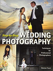 Step-by-Step Wedding Photography (Techniques for Professional Photographers) - 9781608957132 by Damon Tucci, 9781608957132