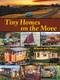 Tiny Homes on the Move (Wheels and Water) by Lloyd Kahn, 9780936070629