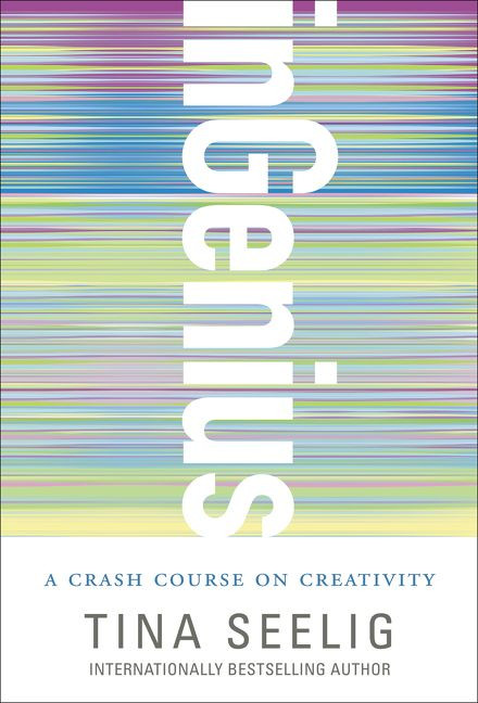 inGenius (A Crash Course on Creativity) by Tina Seelig, 9780062020710