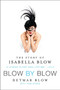 Blow by Blow (The Story of Isabella Blow) by Detmar Blow, Tom Sykes, 9780062021007
