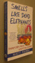 Smells Like Dead Elephants (Dispatches from a Rotting Empire) by Matt Taibbi, 9780802170415