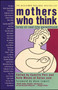 Mothers Who Think (Tales Of Reallife Parenthood) by Camille Peri, Camille Peri, Kate Moses, 9780671774684