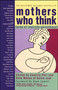 Mothers Who Think (Tales Of Reallife Parenthood) by Camille Peri, Camille Peri, Kate Moses, 9780671774684