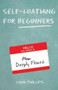Self-Loathing for Beginners by Lynn Phillips, 9781595800299