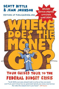 Where Does the Money Go? Rev Ed (Your Guided Tour to the Federal Budget Crisis) by Scott Bittle, Jean Johnson, 9780062023476