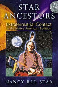 Star Ancestors (Extraterrestrial Contact in the Native American Tradition) by Nancy Red Star, 9781591431435