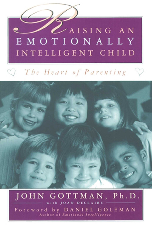 Raising An Emotionally Intelligent Child by John Gottman, Joan Declaire, Daniel Goleman, 9780684838656