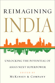Reimagining India (Unlocking the Potential of Asia's Next Superpower) by McKinsey & Company, Inc., 9781476735306