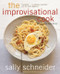 The Improvisational Cook by Sally Schneider, 9780062025364