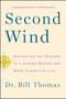 Second Wind (Navigating the Passage to a Slower, Deeper, and More Connected Life) by Dr. Bill Thomas, 9781451667578