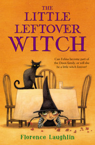 The Little Leftover Witch by Florence Laughlin, 9781442486775