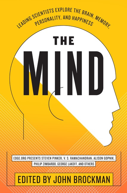 The Mind (Leading Scientists Explore the Brain, Memory, Personality, and Happiness) by John Brockman, 9780062025845