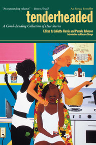 Tenderheaded (A Comb-Bending Collection of Hair Stories) by Juliette Harris, Pamela Johnson, Ntozake Shange, 9780671047566