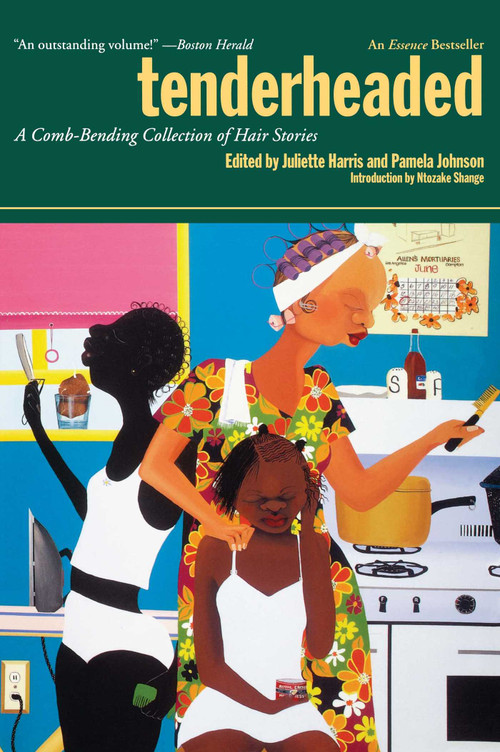 Tenderheaded (A Comb-Bending Collection of Hair Stories) by Juliette Harris, Pamela Johnson, Ntozake Shange, 9780671047566