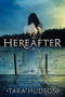 Hereafter by Tara Hudson, 9780062026781