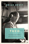 Tuco and the Scattershot World (A Life with Birds) by Brian Brett, 9781771640633