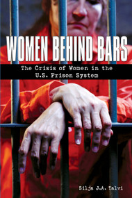 Women Behind Bars (The Crisis of Women in the U.S. Prison System) by Silja JA Talvi, 9781580051958