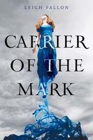 Carrier of the Mark by Leigh Fallon, 9780062027870