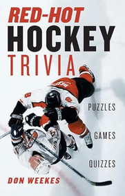 Red-Hot Hockey Trivia (Puzzles, Games, Quizzes) by Don Weekes, 9781550548433