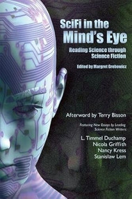 SciFi in the Mind's Eye (Reading Science Through Science Fiction) by Margret Grebowicz, Terry Bisson, 9780812696301