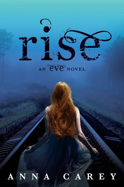 Rise by Anna Carey, 9780062048585