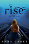 Rise by Anna Carey, 9780062048585