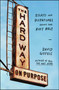 The Hard Way on Purpose (Essays and Dispatches from the Rust Belt) by David Giffels, 9781451692747