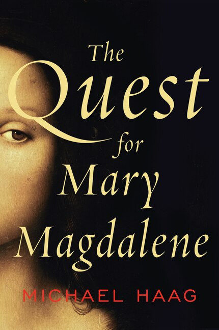 The Quest for Mary Magdalene by Michael Haag, 9780062059765